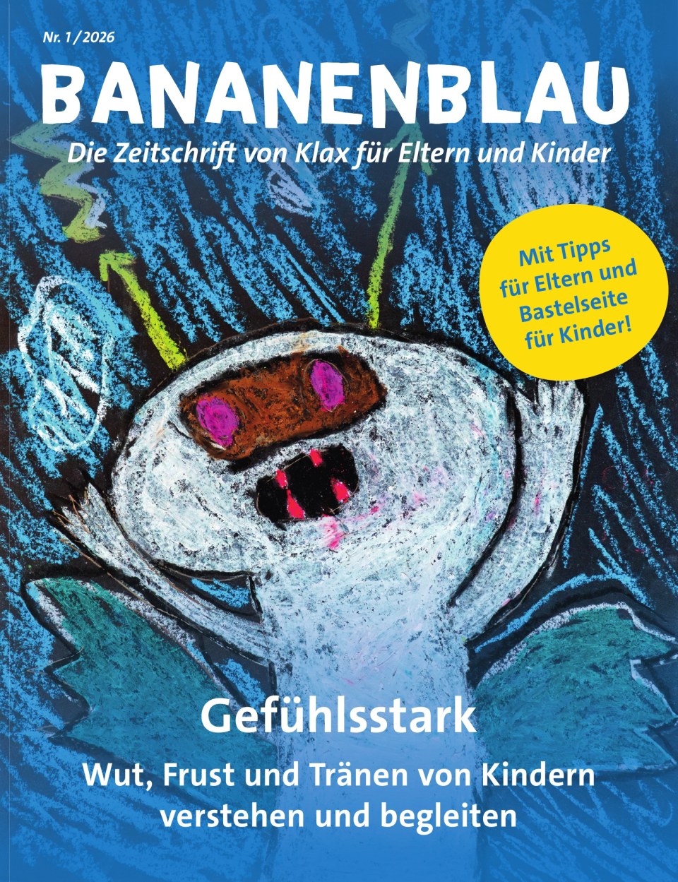 Illustriertes Magazincover „Bananenblau – Gefühlsstark“: Kinderzeichnung eines blauen Fabelwesens mit traurigem Gesicht auf dunkelblauem Hintergrund, Titel „Gefühlsstark – Wut, Frust und Tränen von Kindern verstehen und begleiten“, Ausgabe Nr. 1/2026.