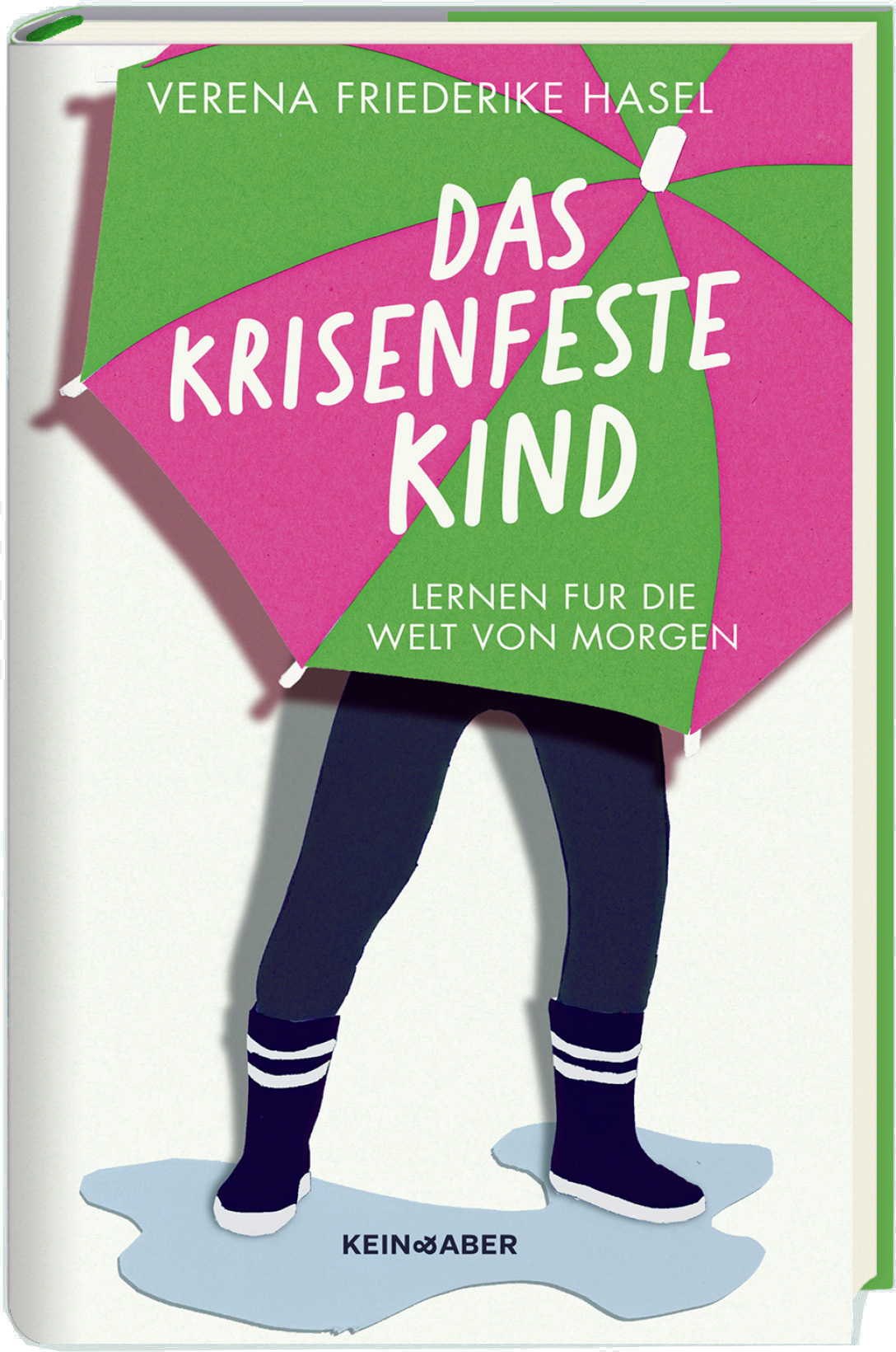 Cover des Buches „Das Krisenfeste Kind“ von Verena Friederike Hasel, Kein & Aber Verlag.